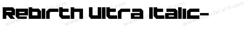 Rebirth Ultra Italic字体转换